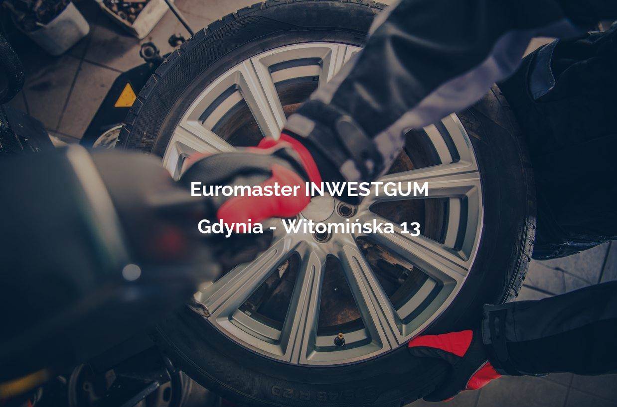 Euromaster INWESTGUM - Gdynia