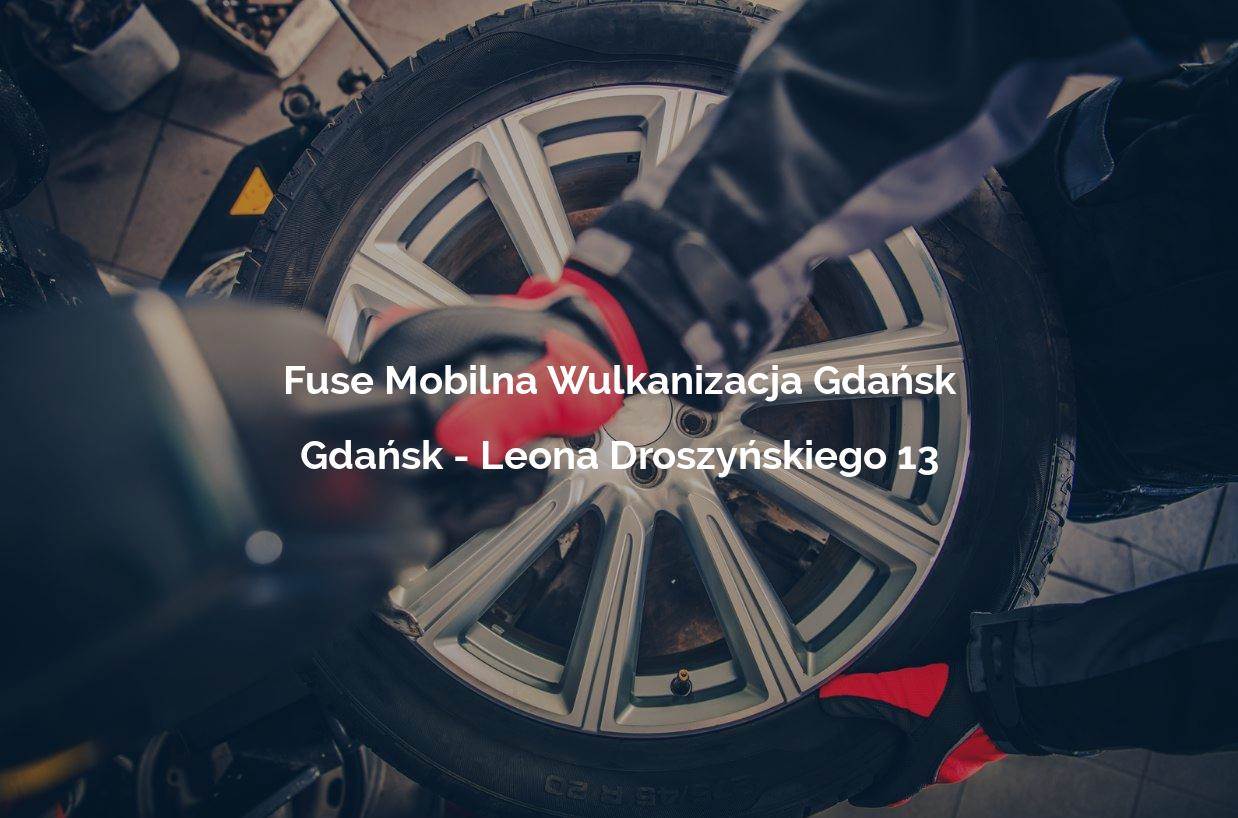 Fuse Mobilna Wulkanizacja Gdańsk - Gdańsk