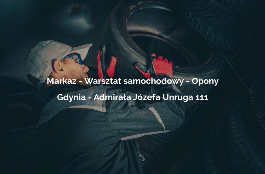 Markaz - Warsztat samochodowy - Opony - Gdynia