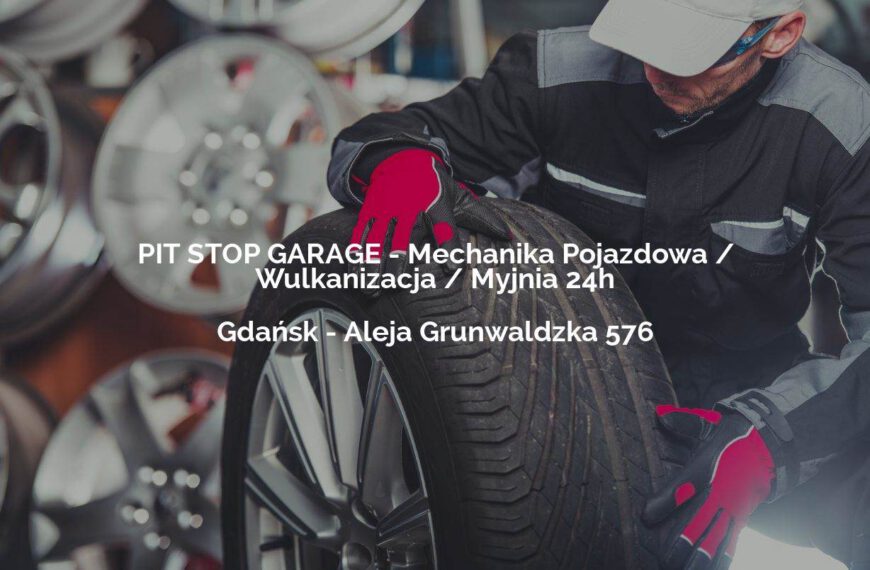 PIT STOP GARAGE - Mechanika Pojazdowa / Wulkanizacja / Myjnia 24h - Gdańsk