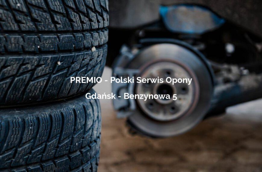 PREMIO - Polski Serwis Opony - Gdańsk
