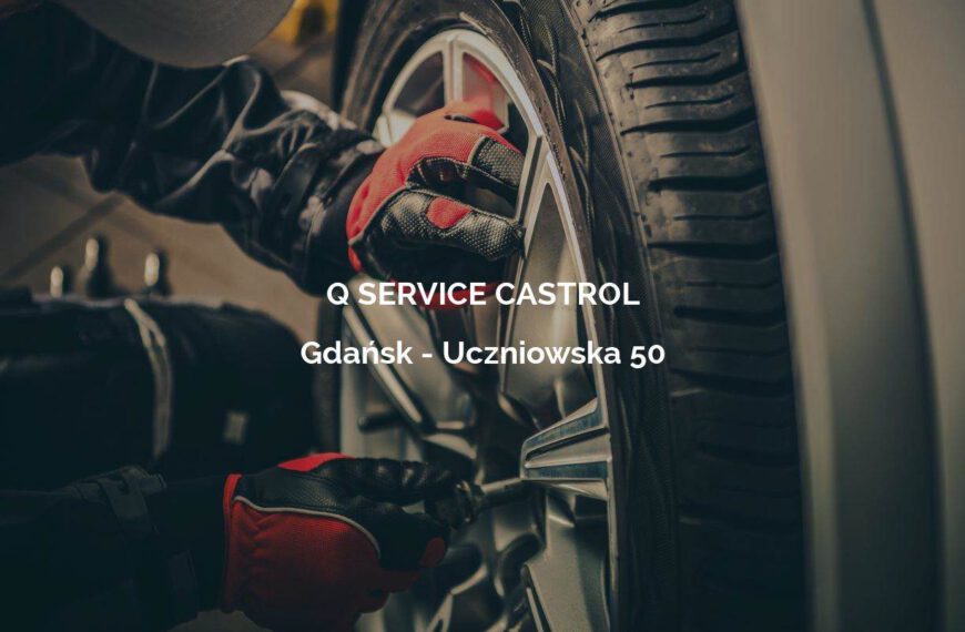 Q SERVICE CASTROL - Gdańsk