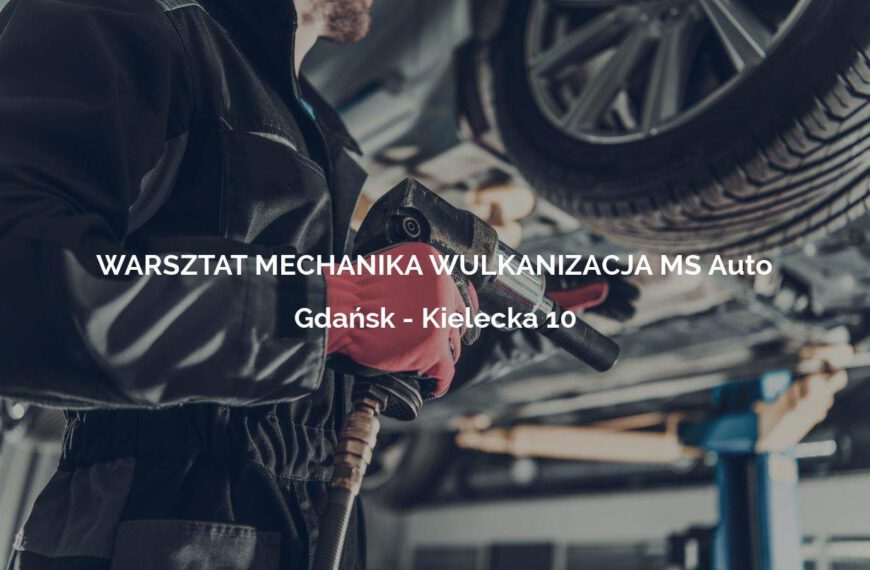 WARSZTAT MECHANIKA WULKANIZACJA MS Auto - Gdańsk