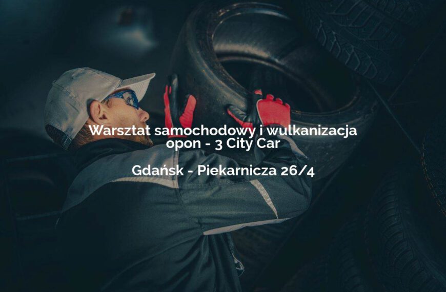 Warsztat samochodowy i wulkanizacja opon - 3 City Car - Gdańsk