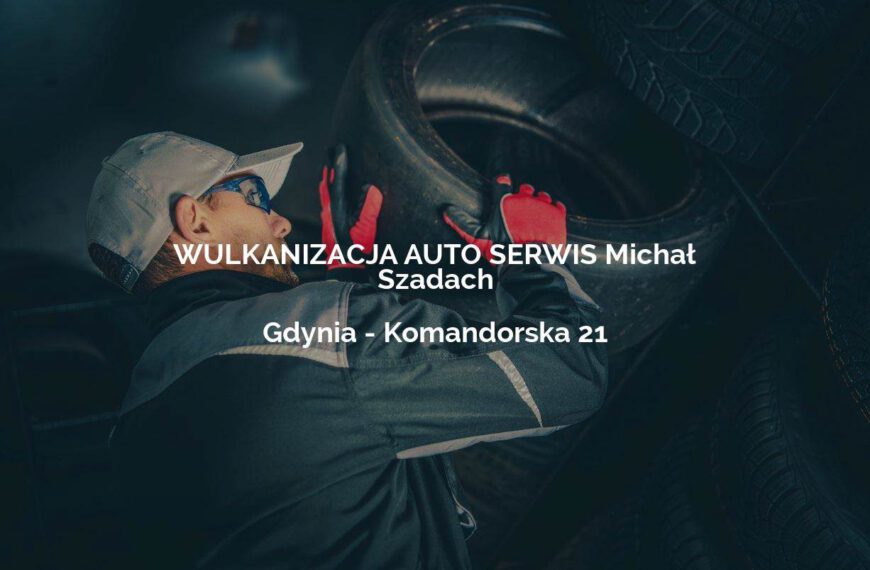 WULKANIZACJA AUTO SERWIS Michał Szadach - Gdynia