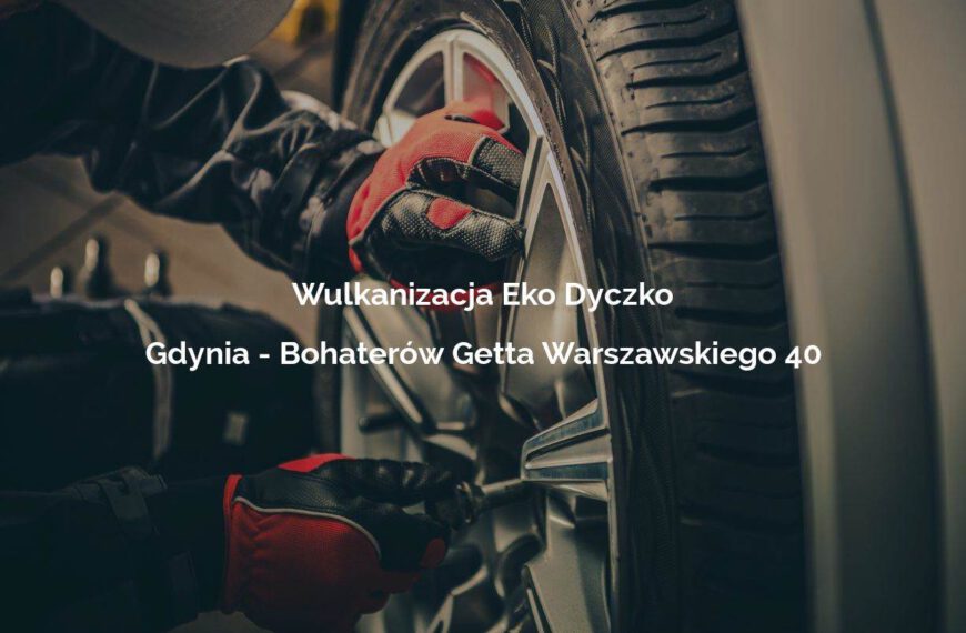 Wulkanizacja Eko Dyczko - Gdynia
