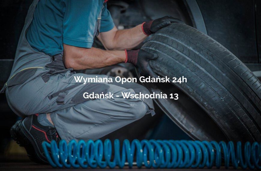 Wymiana Opon Gdańsk 24h - Gdańsk